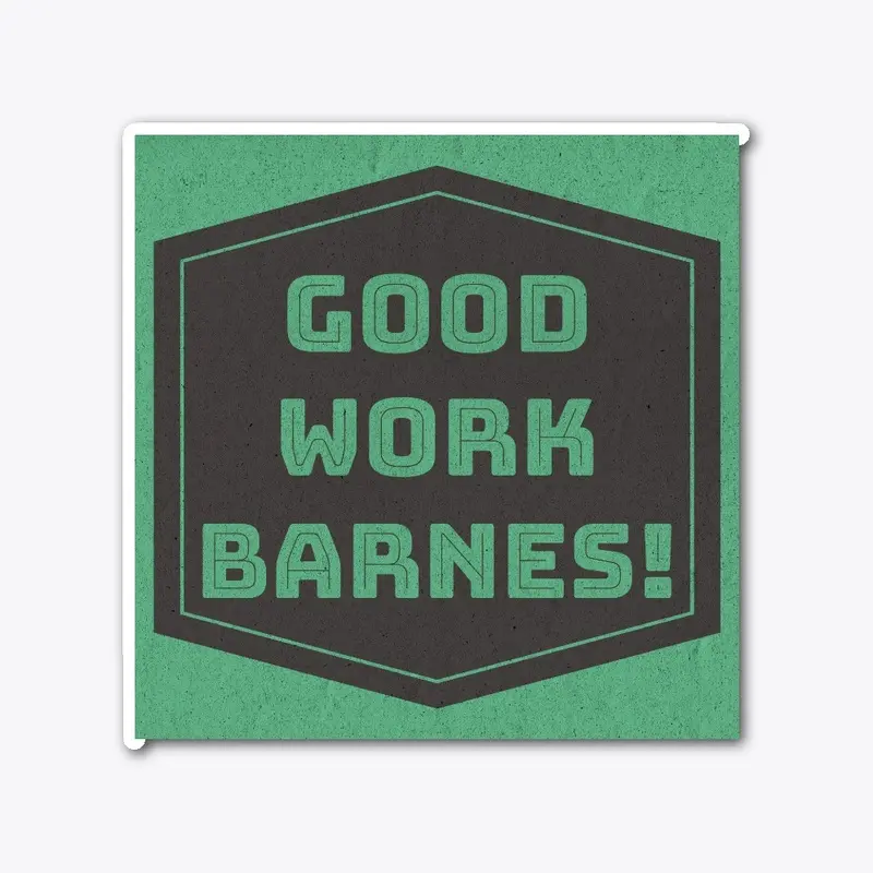 Good Work Barnes!