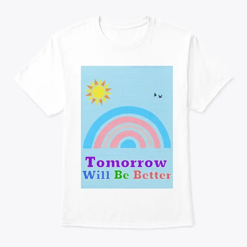 Tomorrow Will Be Better