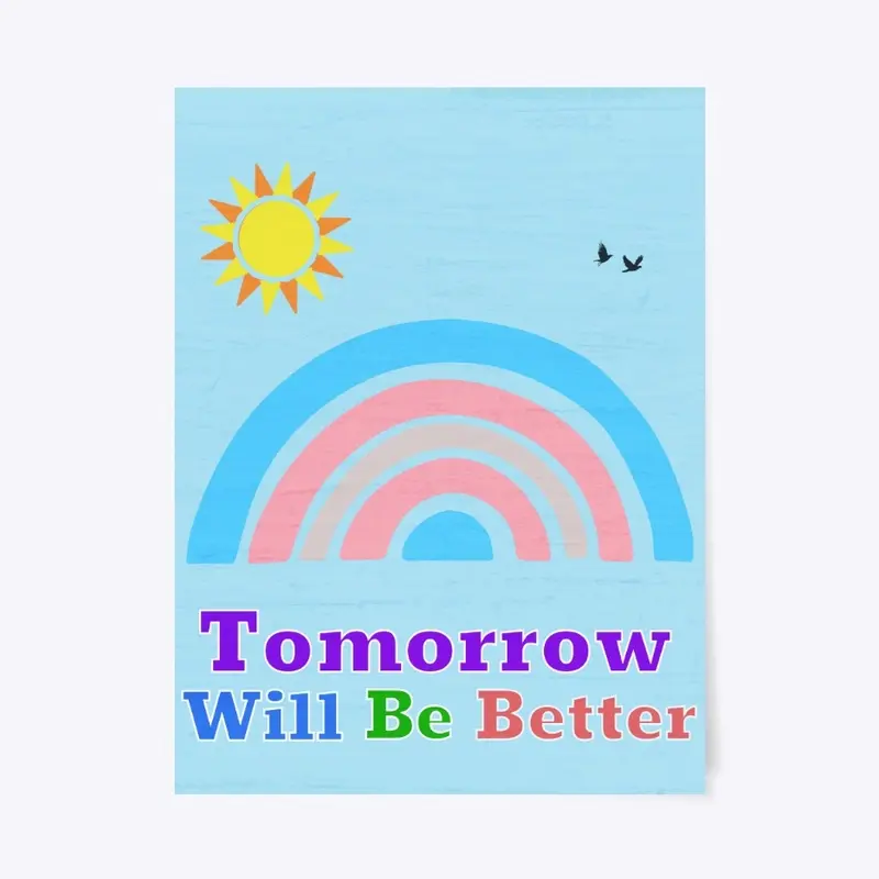 Tomorrow Will Be Better